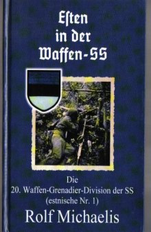 Estonians in the Waffen-SS : the 20. Waffen-Grenadier-Division der SS (estnische Nr. 1)