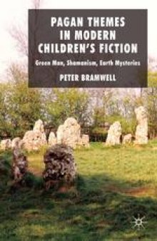 Pagan Themes in Modern Children’s Fiction: Green Man, Shamanism, Earth Mysteries