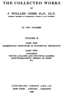 Elementary Principles in Statistical Mechanics: Developed with Especial Reference to the Rational Foundation of Thermodynamics (Collected Works, vol.2)