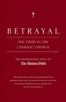 Betrayal: The Crisis in the Catholic Church    