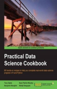 Practical Data Science Cookbook: 89 hands-on recipes to help you complete real-world data science projects in R and Python