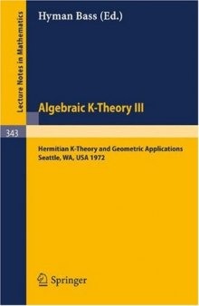 Algebraic K-Theory Iii. Proceedings Of The Conference Held At The Seattle Research Center Of Battelle Memorial Institute