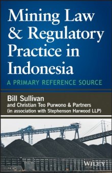 Mining Law & Regulatory Practice in Indonesia: A Primary Reference Source
