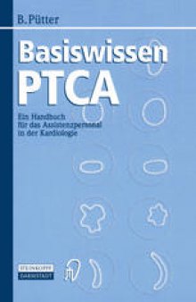 Basiswissen PTCA: Ein Handbuch für das Assistenzpersonal in der Kardiologie
