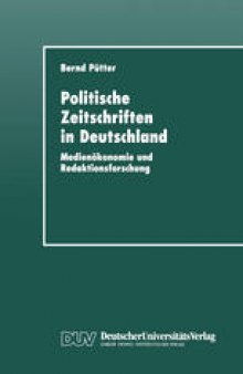 Politische Zeitschriften in Deutschland: Medienökonomie und Redaktionsforschung