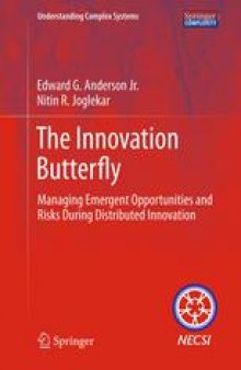 The Innovation Butterfly: Managing Emergent Opportunities and Risks During Distributed Innovation