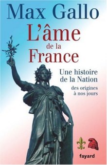 L'âme de la France : Une histoire de la nation des origines à nos jours