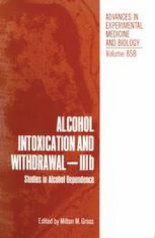 Alcohol Intoxication and Withdrawal—IIIb: Studies in Alcohol Dependence