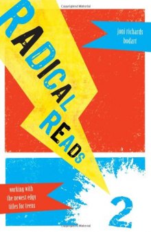 Radical Reads 2: Working with the Newest Edgy Titles for Teens  