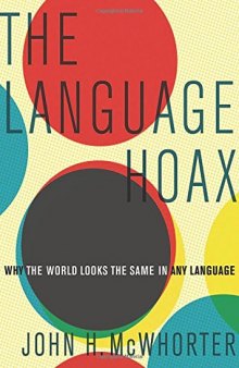 The Language Hoax: Why the World Looks the Same in Any Language