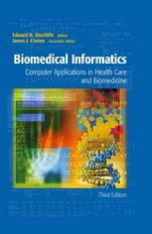 Biomedical Informatics: Computer Applications in Health Care and Biomedicine