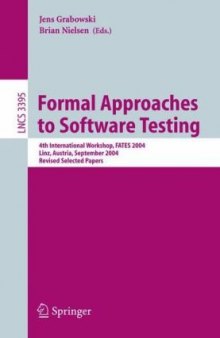 Formal Approaches to Software Testing: 4th International Workshop, FATES 2004, Linz, Austria, September 21, 2004, Revised Selected Papers