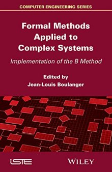 Formal Methods Applied to Industrial Complex Systems: Implementation of the B Method