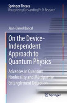 On the Device-Independent Approach to Quantum Physics: Advances in Quantum Nonlocality and Multipartite Entanglement Detection