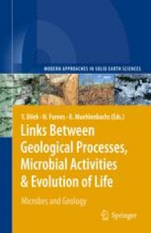 Links Between Geological Processes, Microbial Activities&Evolution of Life: Microbes and Geology
