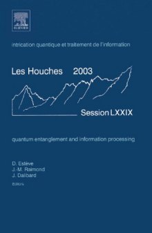 Quantum Entanglement and Information Processing, École d' été de Physique des Houches Session LXXIX