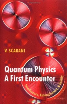 Quantum Physics: A First Encounter: Interference, Entanglement, and Reality