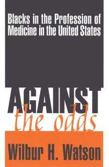 Against the Odds: Blacks in the Profession of Medicine in the United States