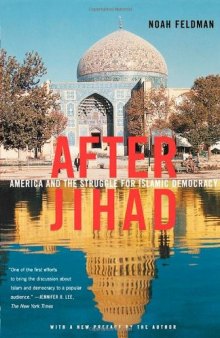 After Jihad: America and the Struggle for Islamic Democracy  