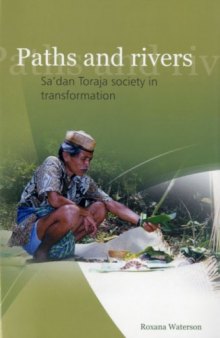 Paths and rivers: Sa'dan Toraja society in transformation  