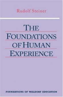 The Foundations of Human Experience (Foundations of Waldorf Education, 1)