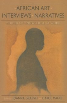 African Art, Interviews, Narratives: Bodies of Knowledge at Work