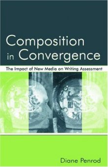 Composition in Convergence: The Impact of New Media on Writing Assessment