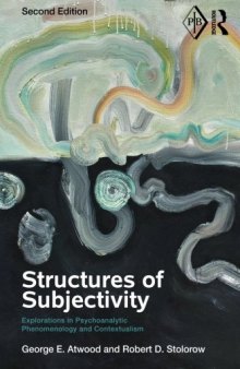 Structures of Subjectivity: Explorations in Psychoanalytic Phenomenology and Contextualism