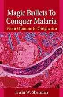 Magic bullets to conquer malaria : from quinine to qinghaosu