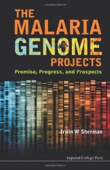The Malaria Genome Projects: Promise, Progress, and Prospects