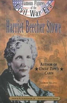 Harriet Beecher Stowe: Author of Uncle Toms's Cabin 