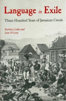 Language in exile: three hundred years of Jamaican Creole