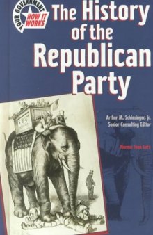 History of the Republican Party (Your Government & How It Works)