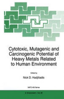 Cytotoxic, Mutagenic and Carcinogenic Potential of Heavy Metals Related to Human Environment