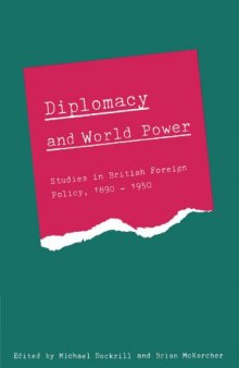 Diplomacy and World Power: Studies in British Foreign Policy, 1890-1951