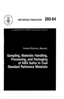 Standard Reference Materials: Sampling, Materials Handling, Processing, and Packaging of NBS Sulfur in Coal Standard Ref ere nee Materials