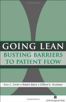 Going Lean: Busting Barriers to Patient Flow (American College of Healthcare Executives Management)