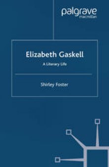 Elizabeth Gaskell: A Literary Life