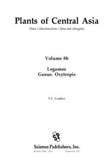 Plants of Central Asia: Plant Collections from China and Mongolia, Volume 8b: Genus Oxytropis