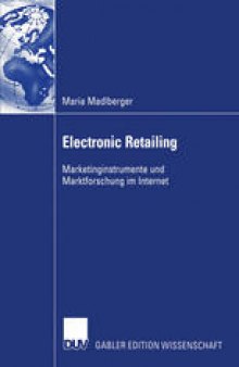 Electronic Retailing: Marketinginstrumente und Marktforschung im Internet