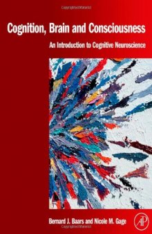 Cognition, Brain, and Consciousness: Introduction to Cognitive Neuroscience