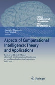 Aspects of Computational Intelligence: Theory and Applications: Revised and Selected Papers of the 15th IEEE International Conference on Intelligent Engineering Systems 2011, INES 2011