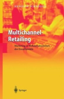Multichannel-Retailing: Marketing in Mehrkanalsystemen des Einzelhandels (German Edition)