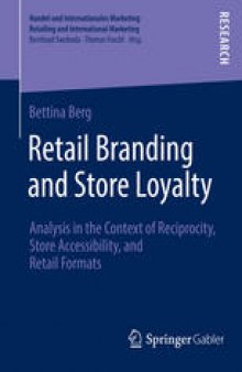 Retail Branding and Store Loyalty: Analysis in the Context of Reciprocity, Store Accessibility, and Retail Formats