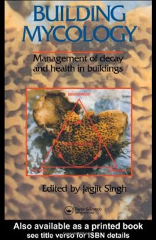 Building Mycology: Management of decay and health in buildings