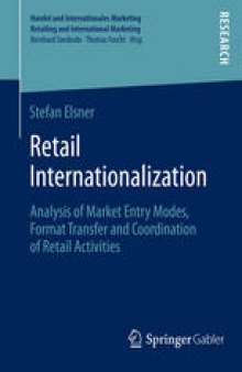 Retail Internationalization: Analysis of Market Entry Modes, Format Transfer and Coordination of Retail Activities