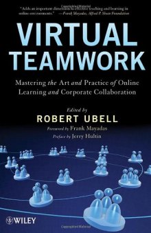 Virtual Teamwork: Mastering the Art and Practice of Online Learning and Corporate Collaboration