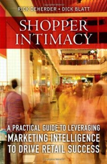 Shopper Intimacy: A Practical Guide to Leveraging Marketing Intelligence to Drive Retail Success