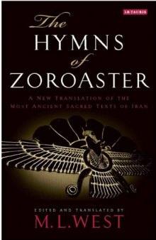 The hymns of Zoroaster : a new translation of the most ancient sacred texts of Iran