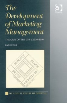 The Development of Marketing Management (The History of Retailing and Consumption)